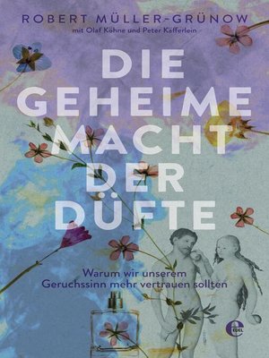 cover image of Die geheime Macht der Düfte